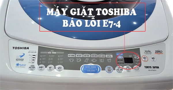 Máy giặt Toshiba báo lỗi E7-4 trên màn hình led