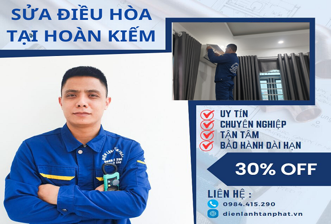 sửa điều hòa tại Hoàn Kiếm uy tín, chuyên nghiệp, bảo hành dài hạn