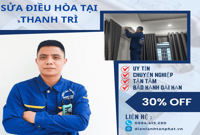 sửa điều hòa tại huyện Thanh Trì, Hà Nội. Uy tín, chuyên nghiệp, bảo hành dài hạn